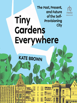 cover image of Tiny Gardens Everywhere
